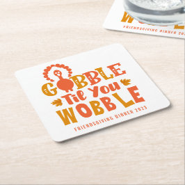 Friendsgiving middag Gobble Til You Wobble Underlägg Papper Kvadrat