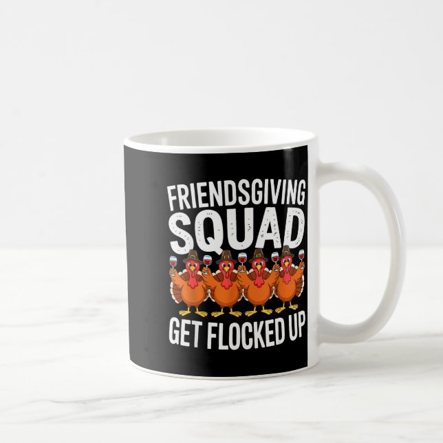 Friendsgiving Squad Get Flocked Up Shirt Men Women Kaffemugg (Höger)