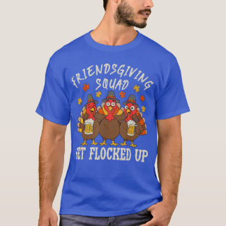 Friendsgiving Squadurkeyhanksgiving Friends Drinki T Shirt