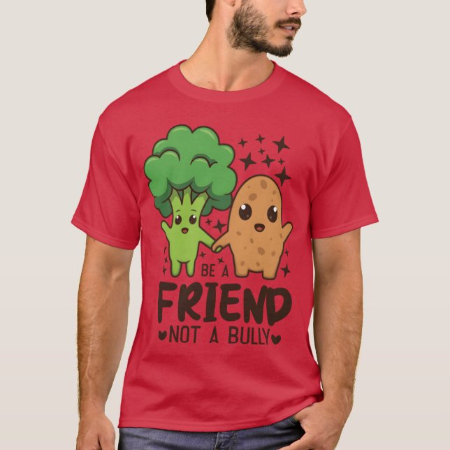 Friendship Quotes Be A Friend Not A Bully Cute fun T Shirt (Framsida)