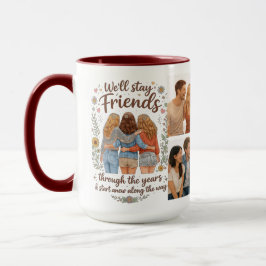 Friendship – We’ll Stay Friends Through the Years Mugg