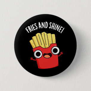 Fries and Shine Funny Food Puns Mörk BG Knapp