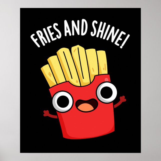 Fries and Shine Funny Food Puns Mörk BG Poster (Framsidan)