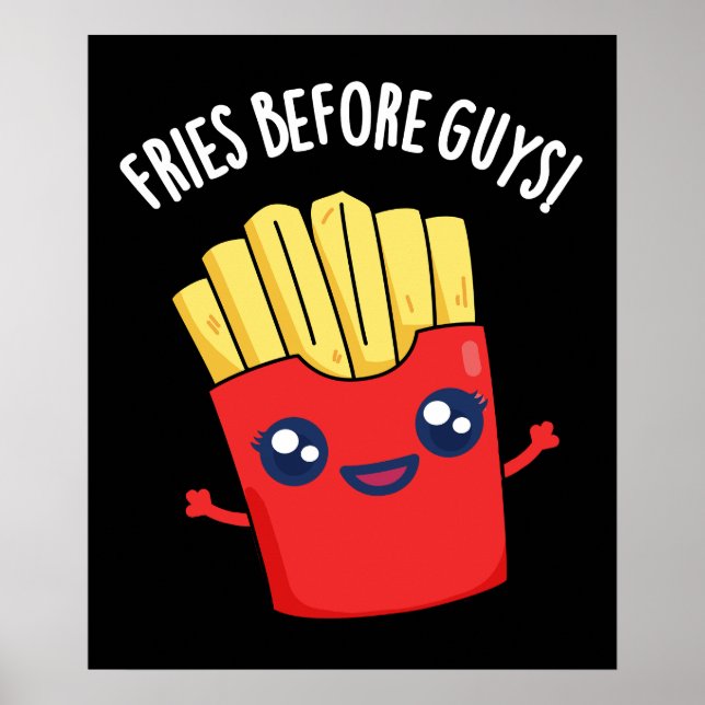 Fries before Killars Funny Fries Pun Mörk BG Poster (Framsidan)