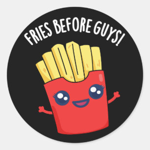 Fries before Killars Funny Fries Pun Mörk BG Runt Klistermärke