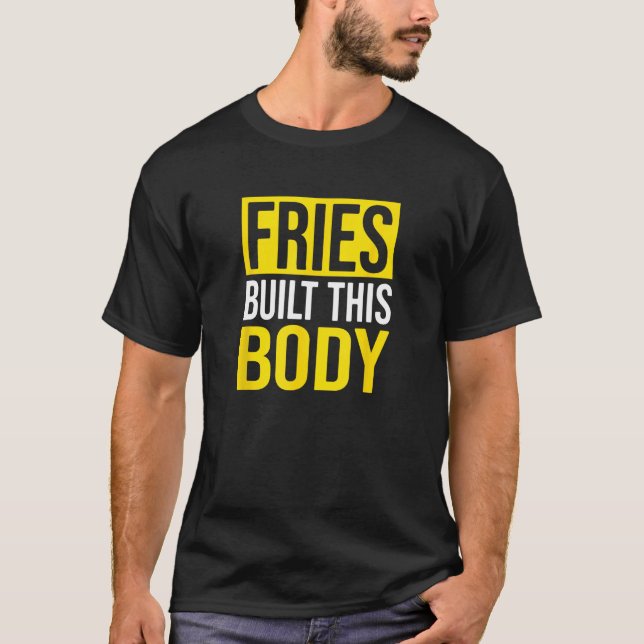 Fries Byggt detta organ, Fransk Fries T Shirt (Framsida)