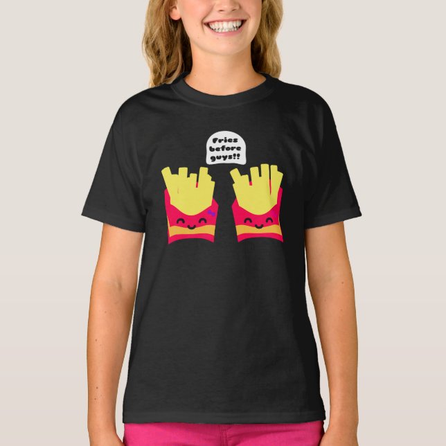 Fries före killar! t shirt (Framsida)