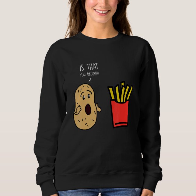 Fries Potato Bro French Fries T Shirt (Framsida)