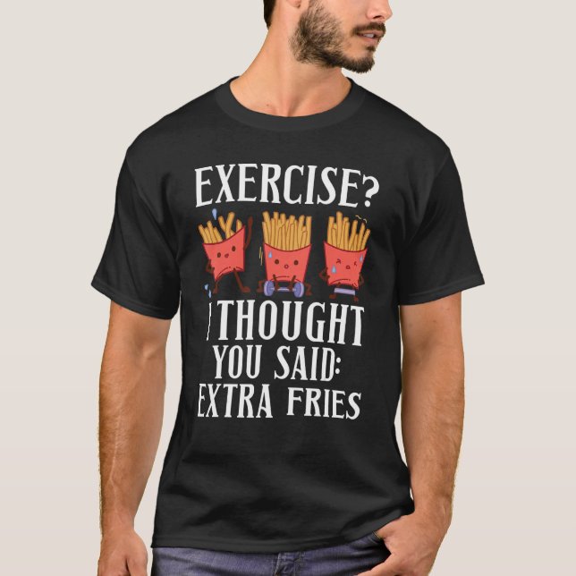Fries sport träning, jag trodde du sa Extra Fri T Shirt (Framsida)