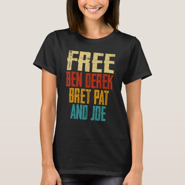 Frigör Ben Derek Bret Pat och Joe T Shirt (Framsida)
