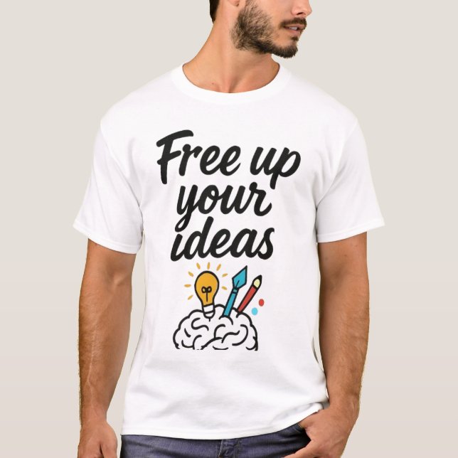 Frigör dina idéer - Lås upp kreativitetsfliken T Shirt (Framsida)