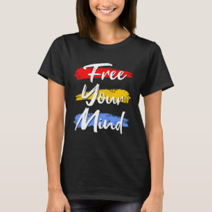 Frigör ditt sinne motiv och inspirerande citat t shirt
