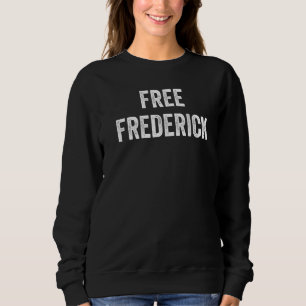 Frigör Frederick Stöd Fredericks Frigivning Från F T Shirt