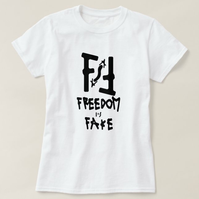 Frihet är fejk t-shirt (Design framsida)