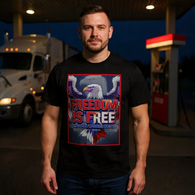Frihet Är Gratis. Kontroll Har En Pris. T Shirt (Skapare uppladdad)