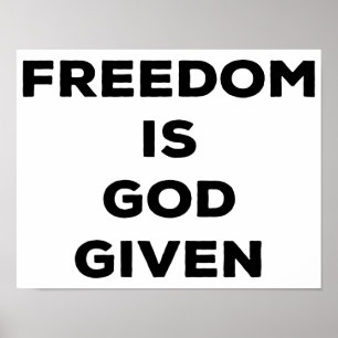 Frihet är Gud given Poster