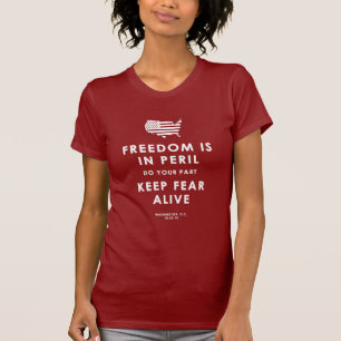 Frihet är i risk. Gör din del! T Shirt