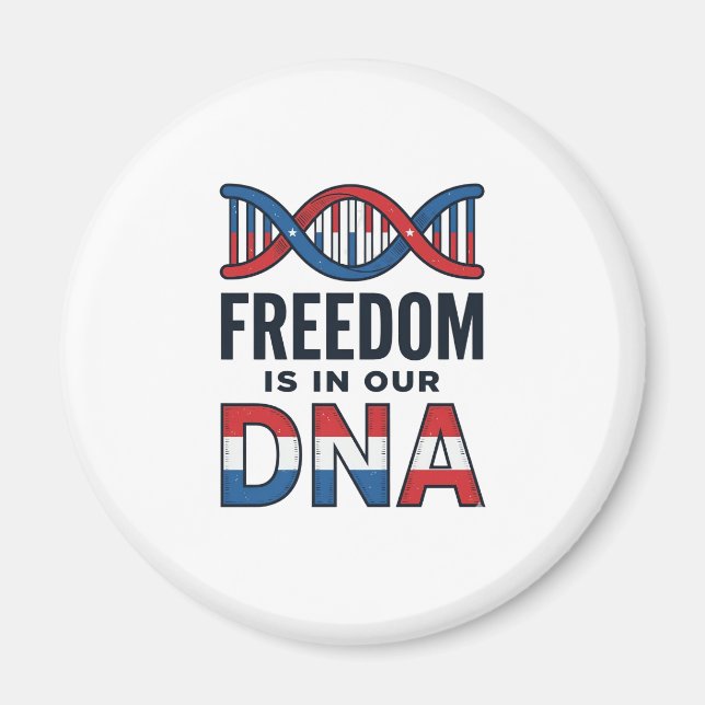 Frihet Är I Vår DNA Patriotisk Vector T-Shirt Desi Magnet (Framsidan)