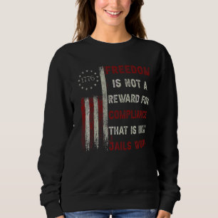 Frihet är inte en belöning för efterlevnad 1776 Am T Shirt