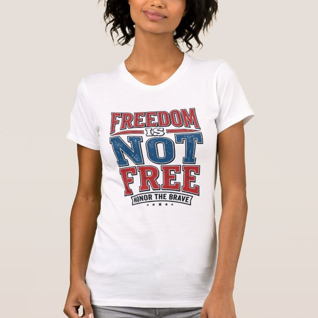 Frihet är inte gratis patriotisk veteran t-shirt d (Framsida)