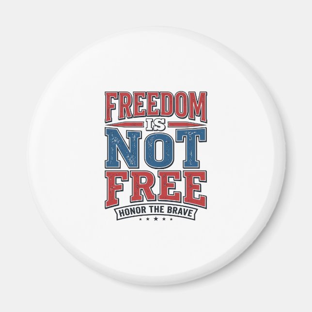 Frihet är inte gratis patriotisk veteran t-shirt d magnet (Framsidan)