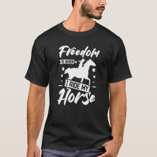 Frihet är när jag kör min häst t shirt