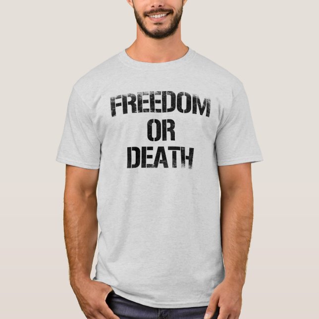 Frihet eller död t-shirt (Framsida)