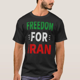 Frihet för Iran - Kvinnor i frihet, frihet och säk T Shirt