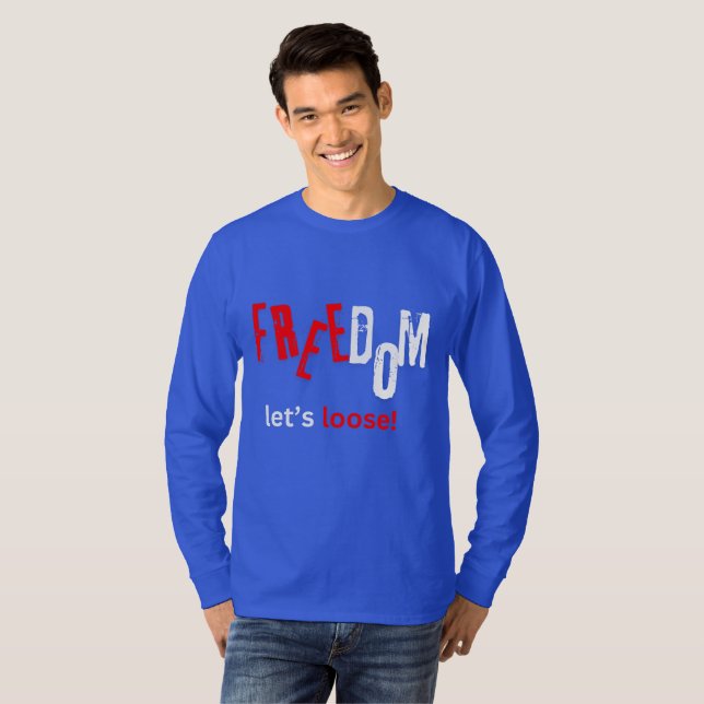 Frihet. Låt oss lös! T Shirt (Hel framsida)