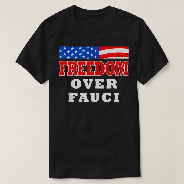 Frihet över Fauci Funny T Shirt (Design framsida)