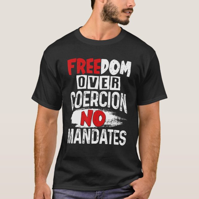 Frihet över tvång Inga mandat inga vaccinationshäm T Shirt (Framsida)