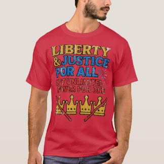 FRIHET & RÄTTVISA FÖR ALLA INTE OBEGRÄNSAD MAKT FÖ T SHIRT