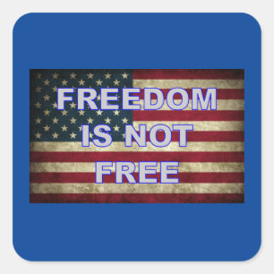Friheten är inte fri - den amerikanska Flagga Fyrkantigt Klistermärke