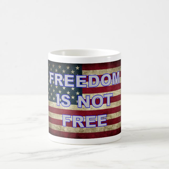 Friheten är inte fri - den amerikanska Flagga Kaffemugg (Center)