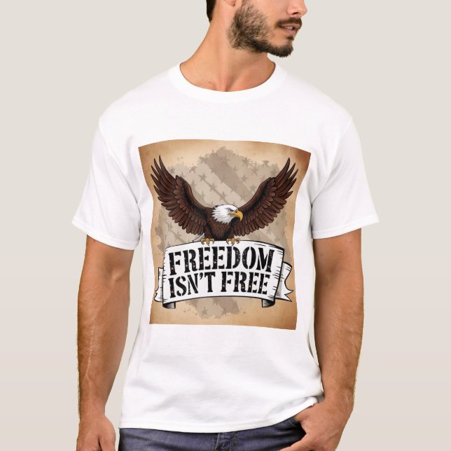 Friheten är inte fri Eagle Patriotic T Shirt (Framsida)
