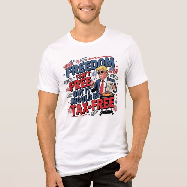 Friheten är inte fri, men den borde vara skattefri t shirt (Framsida)