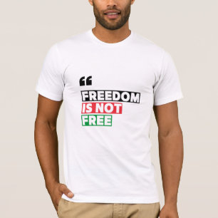 Friheten är inte fri och motiverad T-Shirt