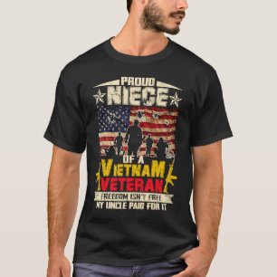 Friheten är inte fritt stolt Niece of a Vietnam Ve T Shirt