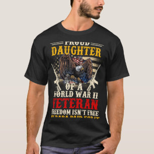 Friheten är inte gratis stolt dotter till en WW2-v T Shirt