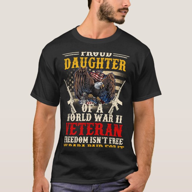 Friheten är inte gratis stolt dotter till en WW2-v T Shirt (Framsida)
