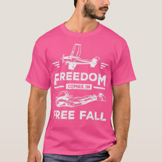Friheten kommer in i fritt fall skydydike t shirt