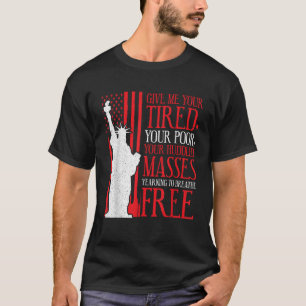 Frihetsgudinnan Ge mig din trötta stackars T Shirt