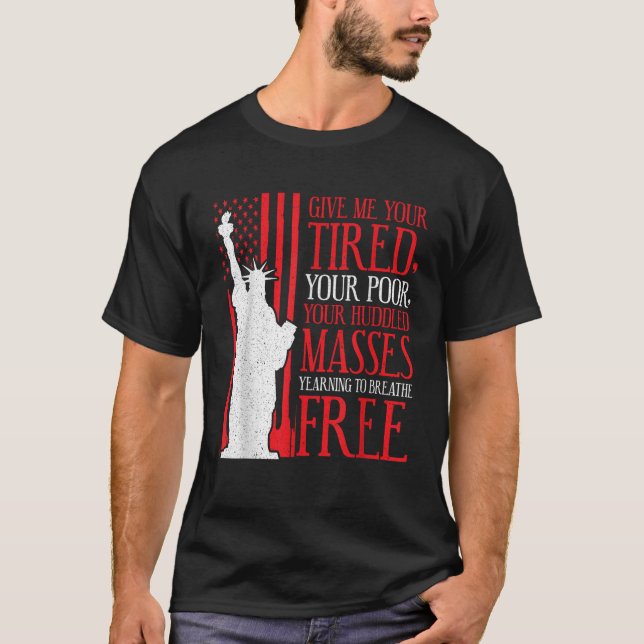 Frihetsgudinnan Ge mig din trötta stackars T Shirt (Framsida)