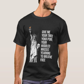 Frihetsgudinnan Ge Mig Dina Trötta Dina Fattiga La T Shirt