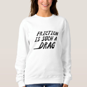 Friktionen är en sådan dryck t shirt