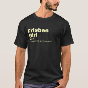 Frisbee Girl - Frisbee T Shirt