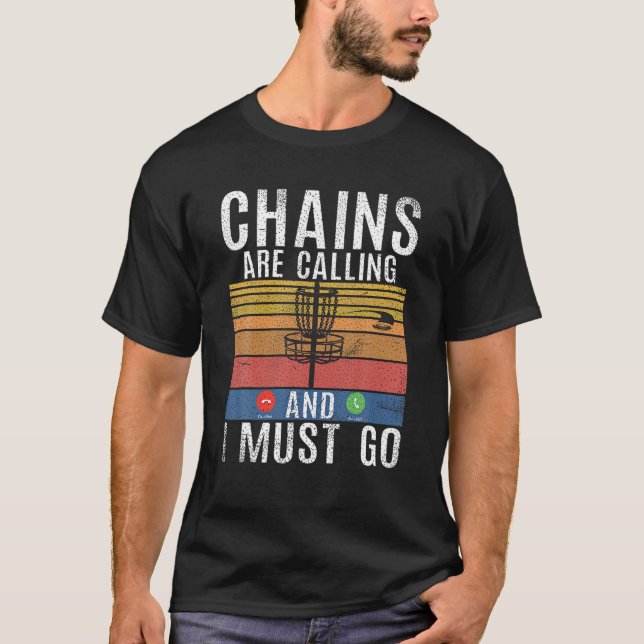 Frisbee Golf Chains ringer och jag måste gå disket T Shirt (Framsida)