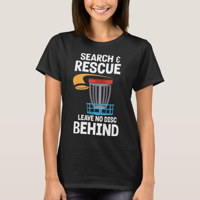 Frisbee Player Golfer I Disk Golf Search and Rescu T Shirt (Framsida)