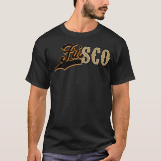 Frisco San Francisco Bay Area SF 415 San Fran Fris T Shirt