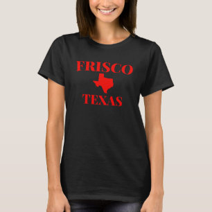 Frisco Texas TX City State Home Tourist Souvenir T Shirt